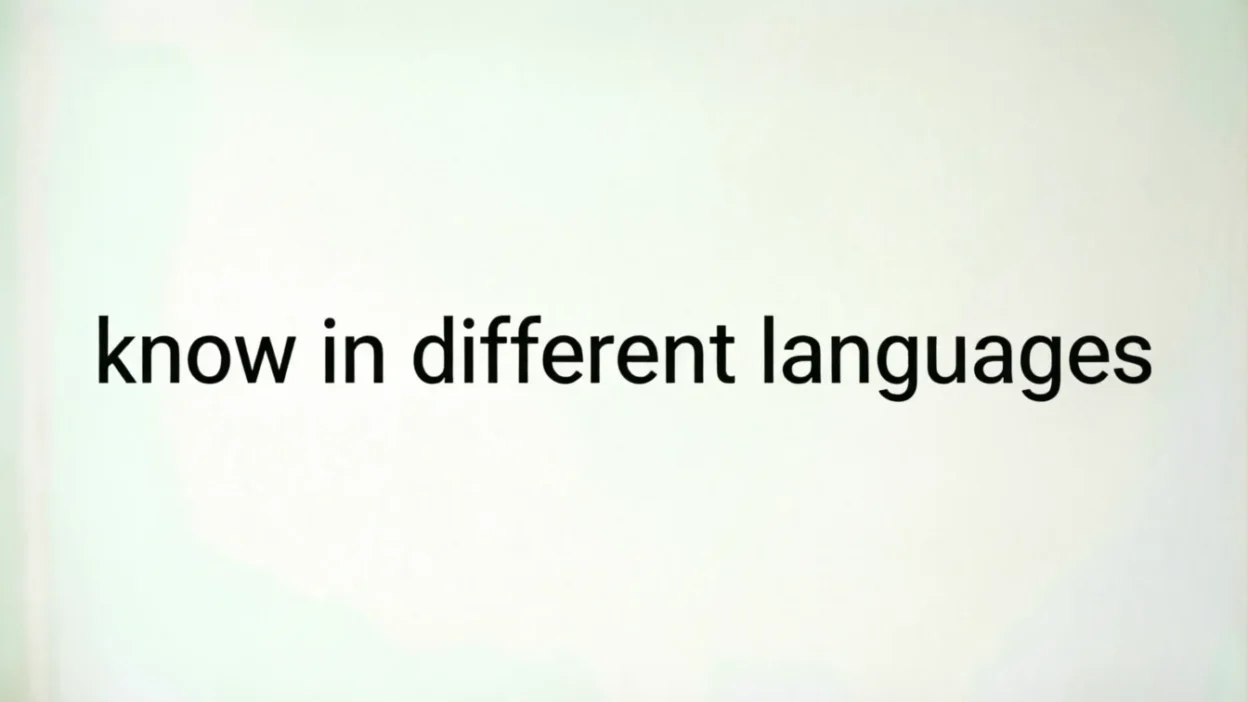 Know in Different Languages