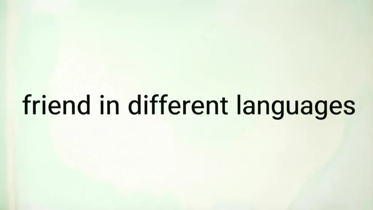 Friend in Different Languages