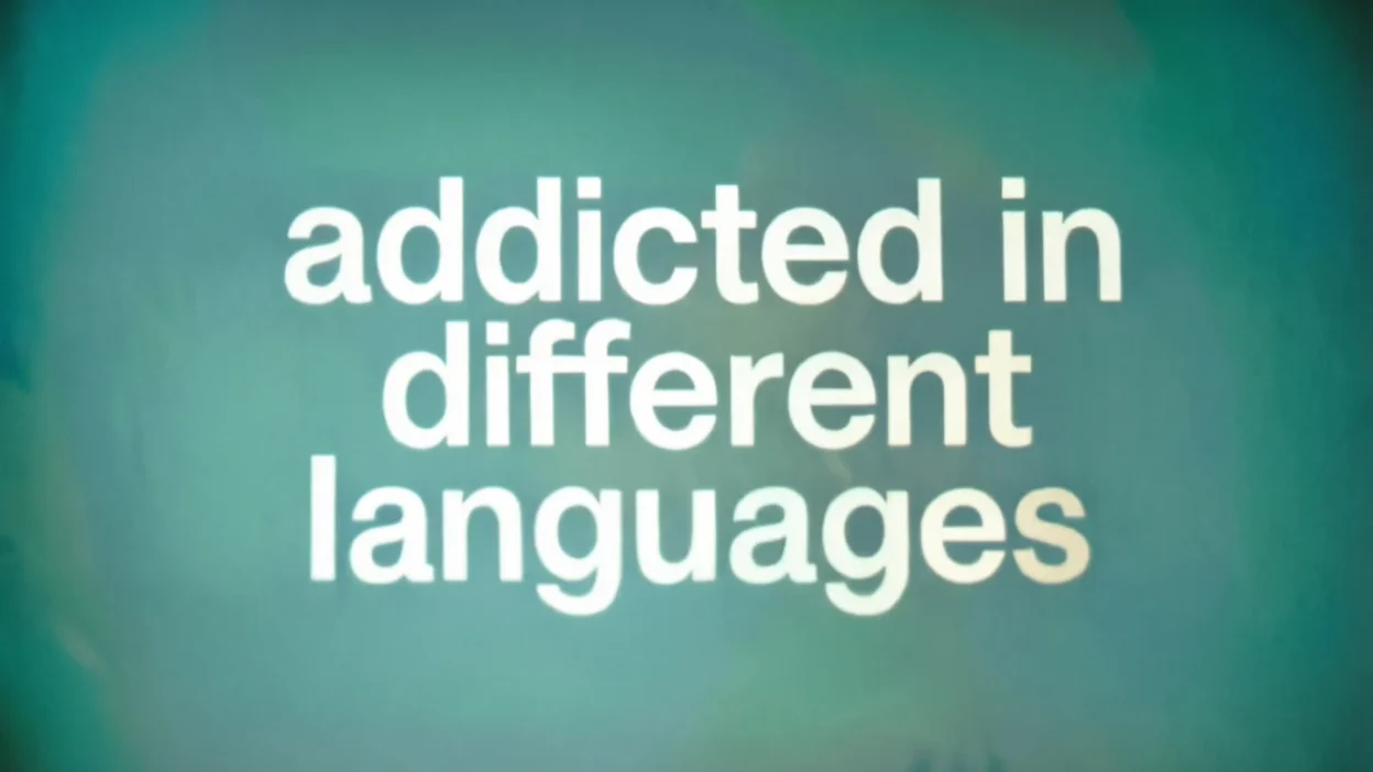 Addicted in Different Languages